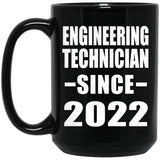 Engineering Technician Since 2022 - 15oz Coffee Mug Black