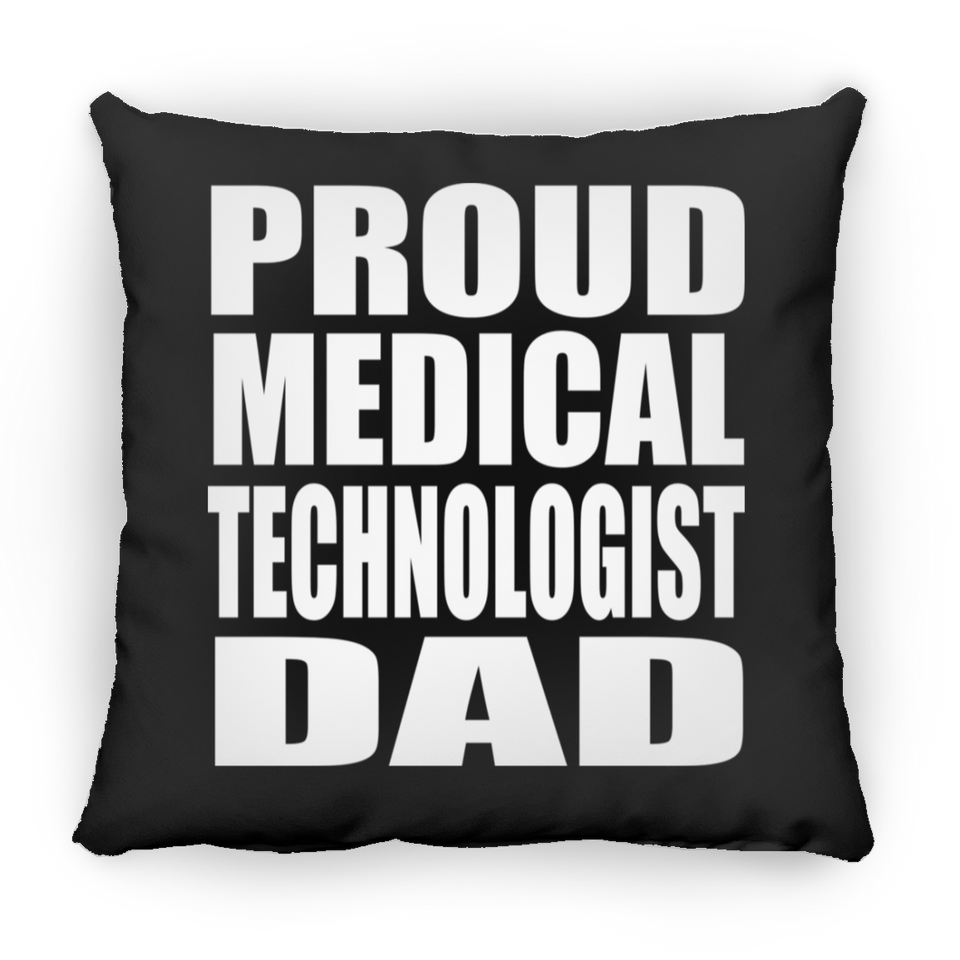 Proud Medical Technologist Dad - Throw Pillow Black