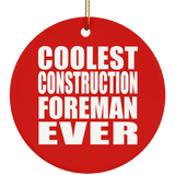 Coolest Construction Foreman Ever - Circle Ornament