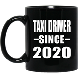 Taxi Driver Since 2020 - 11oz Coffee Mug Black
