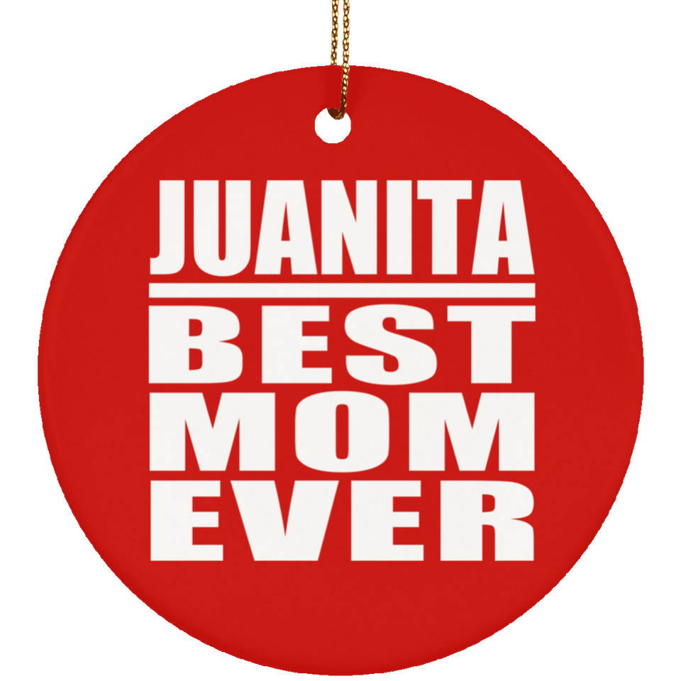 Juanita Best Mom Ever - Circle Ornament