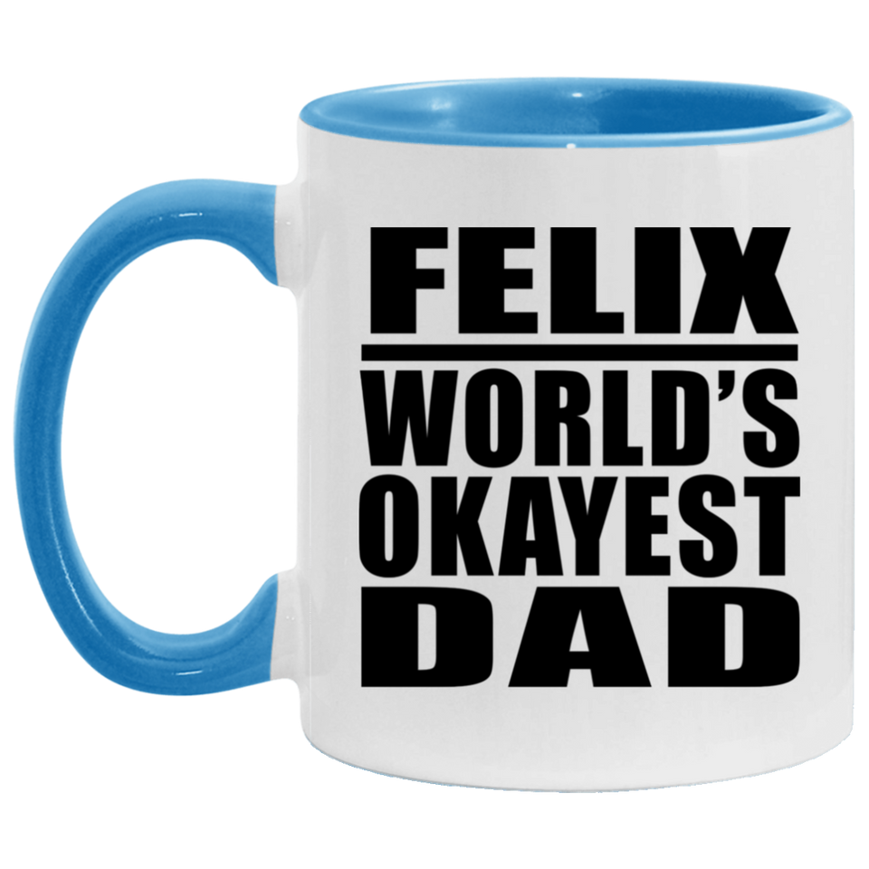 Felix World's Okayest Dad - 11oz Accent Mug Blue