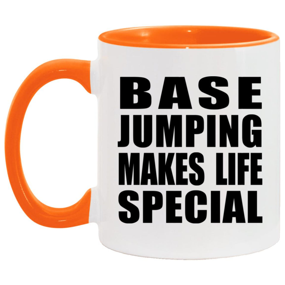 Base Jumping Makes Life Special - 11oz Accent Mug Orange