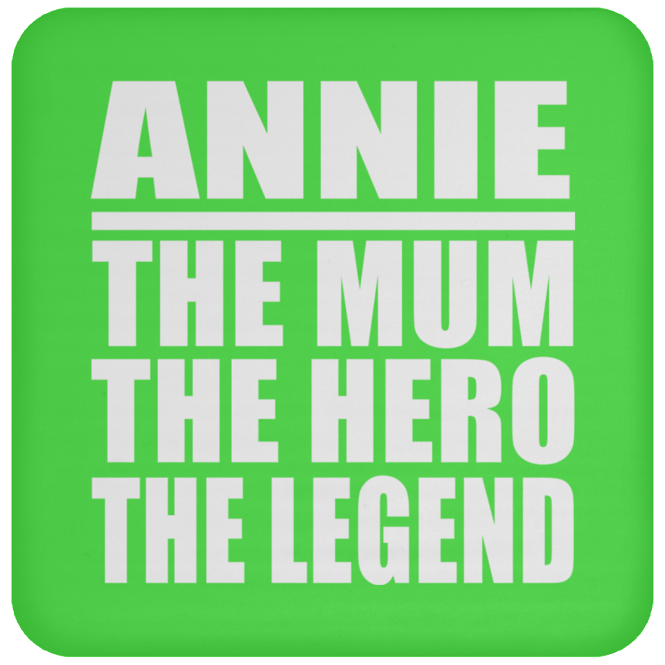 Annie The Mum The Hero The Legend - Drink Coaster