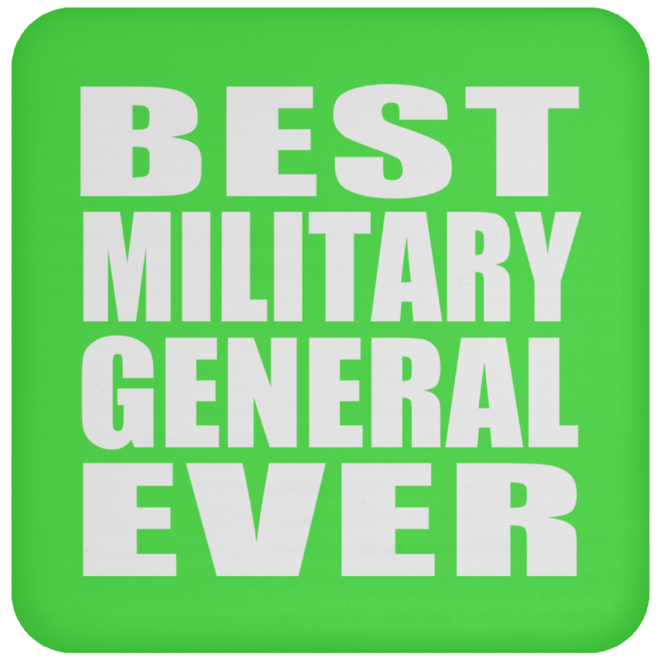Best Military General Ever - Drink Coaster