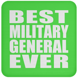 Best Military General Ever - Drink Coaster
