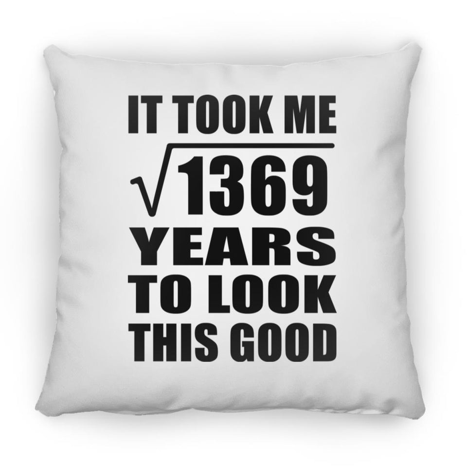 37th Birthday Took Square Root of 1369 Years To Look Good - Throw Pillow