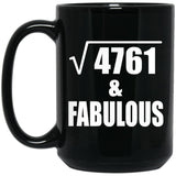 69th Birthday Square Root of 4761 & Fabulous - 15oz Coffee Mug Black