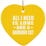 All I Need Is Love And A Bambino Cat - Heart Ornament