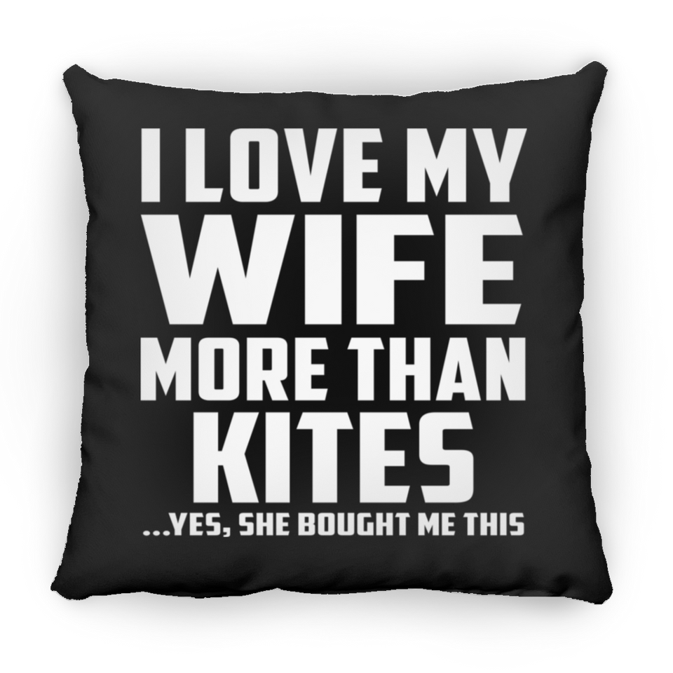 I Love My Wife More Than Kites - Throw Pillow Black