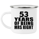 53rd Anniversary 53 Years Of Being Mrs Right - 12oz Camping Mug