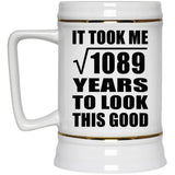 33rd Birthday Took Square Root of 1089 Years To Look Good - Beer Stein