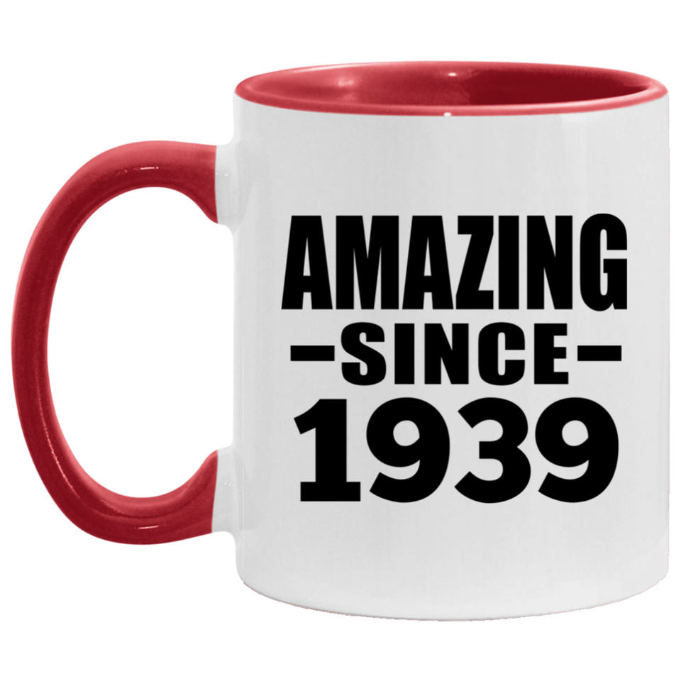 85th Birthday Amazing Since 1939 - 11oz Accent Mug Red
