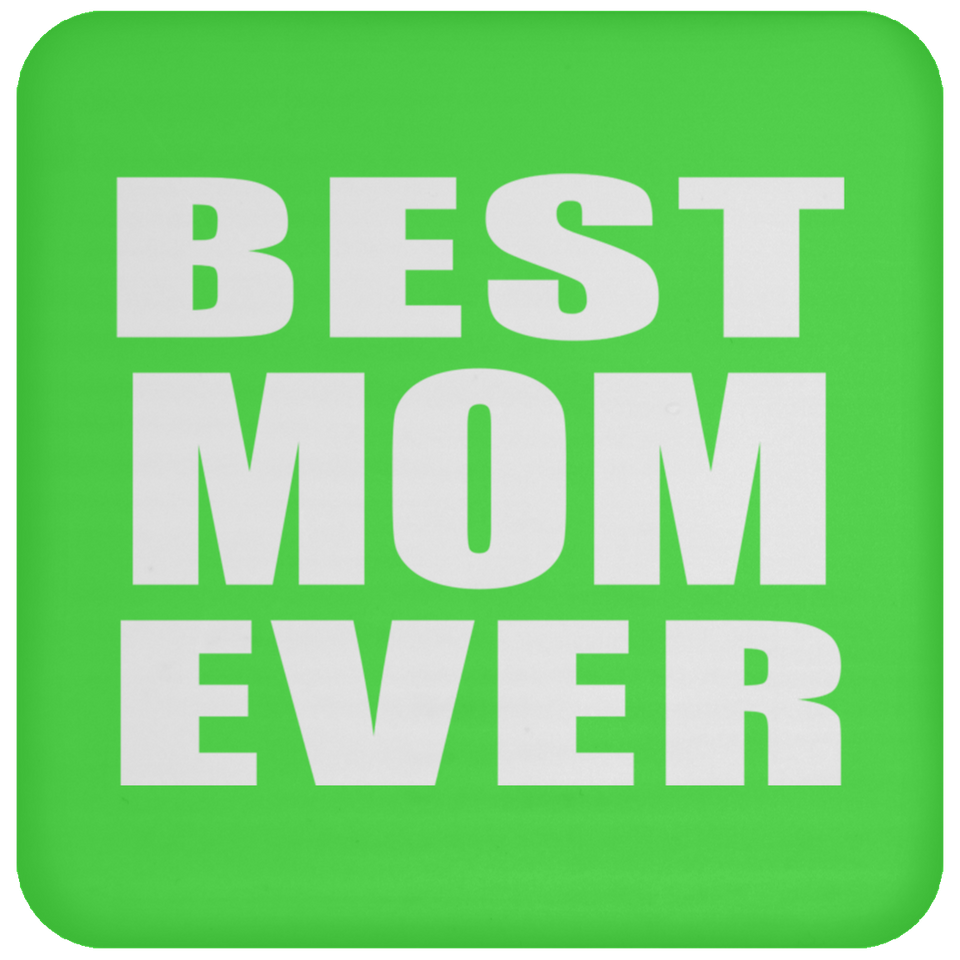 Best Mom Ever - Drink Coaster