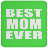Best Mom Ever - Drink Coaster