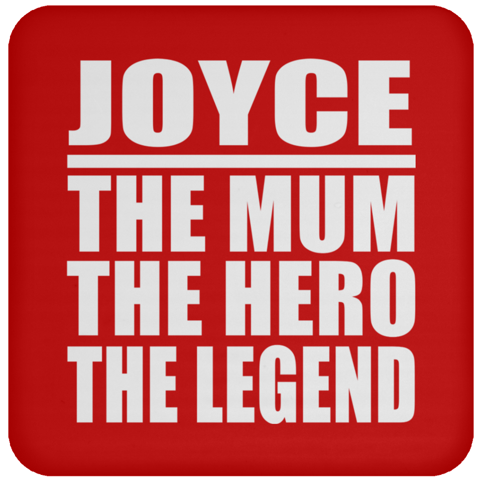 Joyce The Mum The Hero The Legend - Drink Coaster