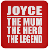 Joyce The Mum The Hero The Legend - Drink Coaster