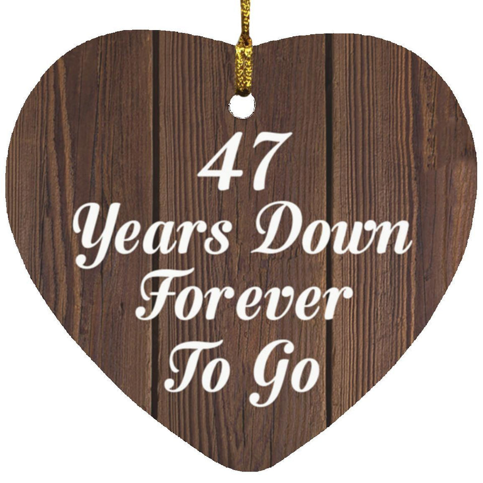 47th Anniversary 47 Years Down Forever To Go - Heart Ornament D