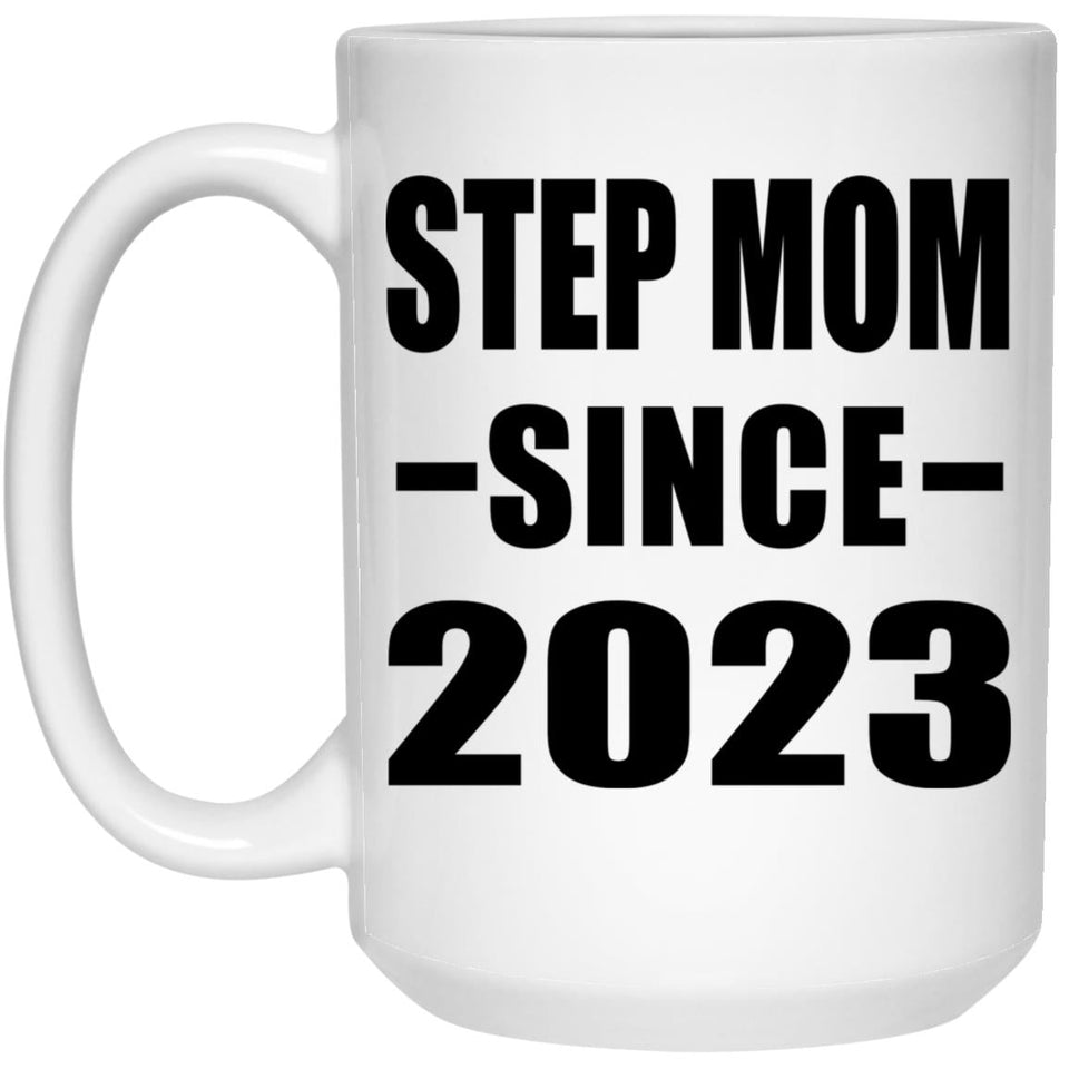 Step Mom Since 2023 - 15oz Coffee Mug