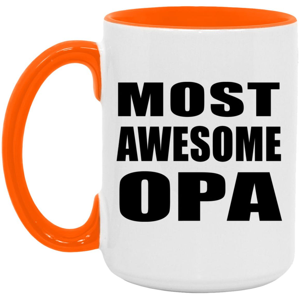 Most Awesome Opa - 15oz Accent Mug Orange