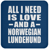 All I Need Is Love And A Norwegian Lundehund - Drink Coaster