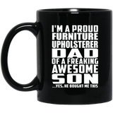 Proud Furniture Upholsterer Dad Of Awesome Son - 11 Oz Coffee Mug Black