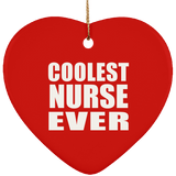 Coolest Nurse Ever - Heart Ornament