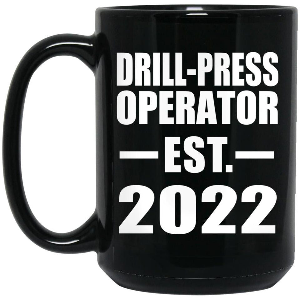 Drill-Press Operator Established EST. 2022 - 15oz Coffee Mug Black