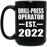 Drill-Press Operator Established EST. 2022 - 15oz Coffee Mug Black