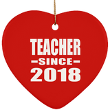 Teacher Since 2018 - Heart Ornament