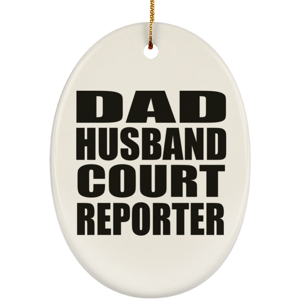 Dad Husband Court Reporter - Oval Ornament