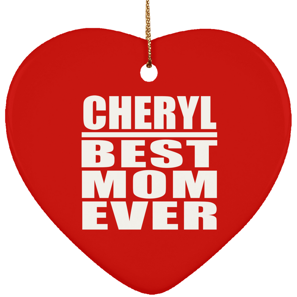 Cheryl Best Mom Ever - Heart Ornament
