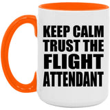 Keep Calm and Trust The Flight Attendant - 15oz Accent Mug Orange