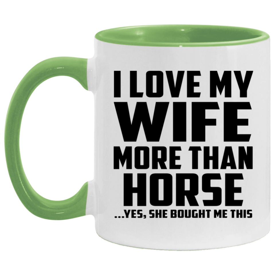 I Love My Wife More Than Horse - 11oz Accent Mug Green
