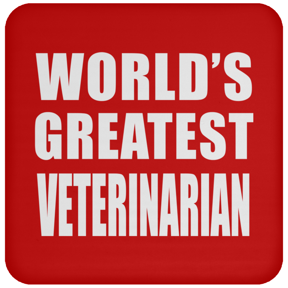 World's Greatest Veterinarian - Drink Coaster