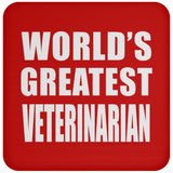 World's Greatest Veterinarian - Drink Coaster