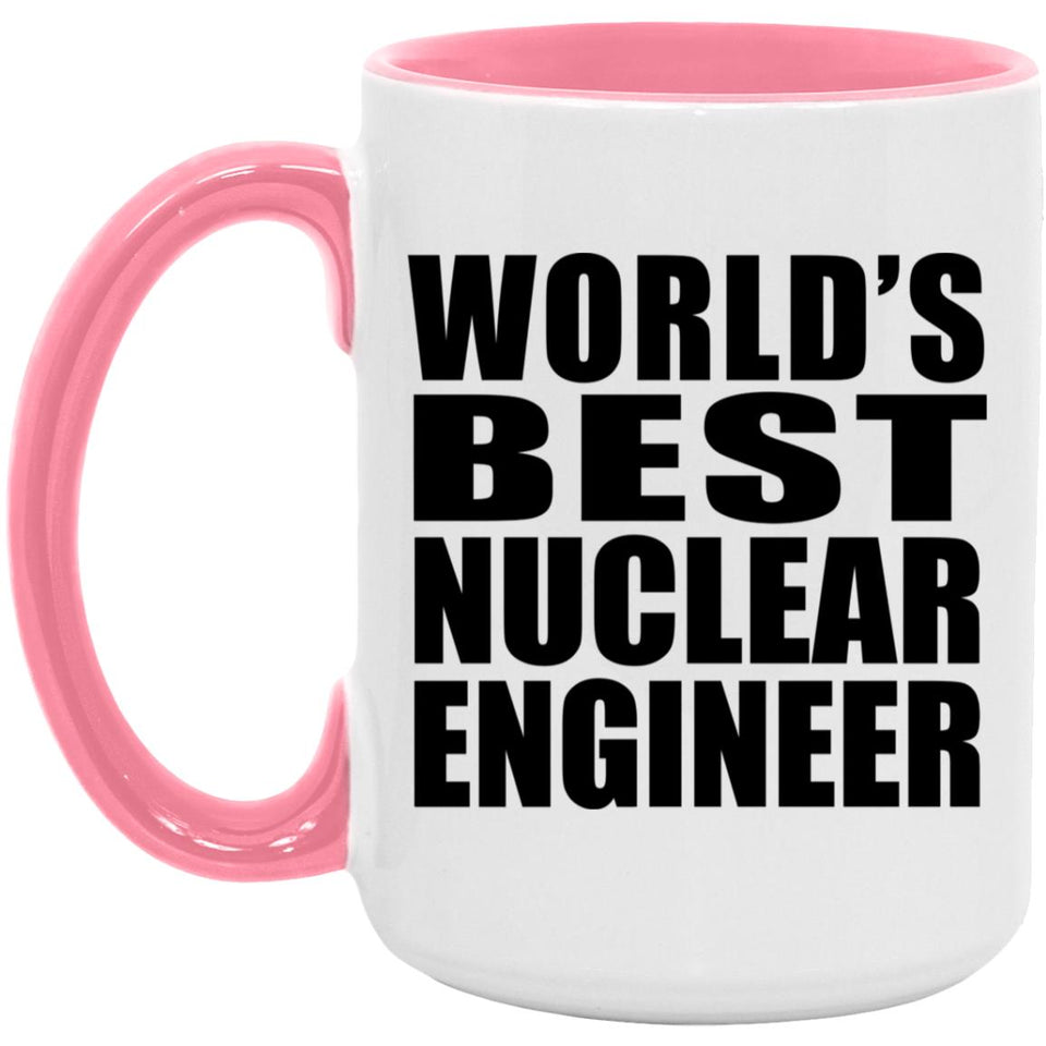 World's Best Nuclear Engineer - 15oz Accent Mug Pink