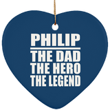 Philip The Dad The Hero The Legend - Heart Ornament