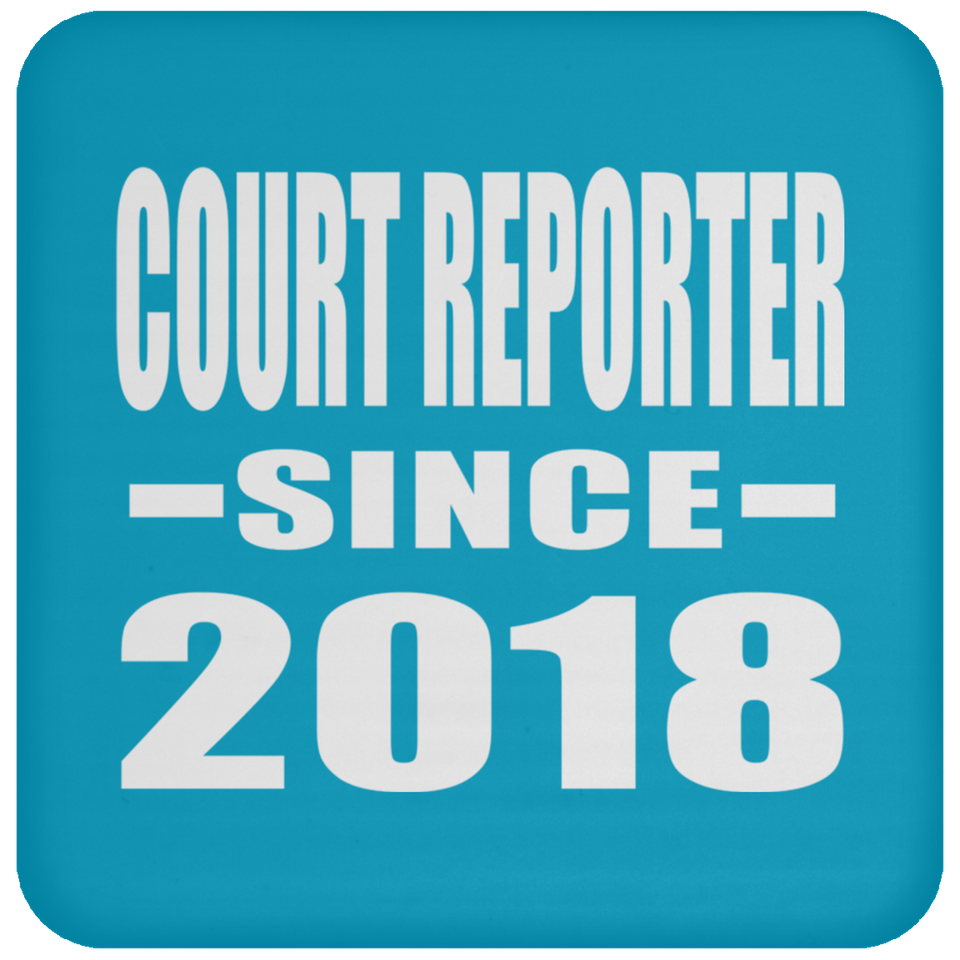 Court Reporter Since 2018 - Drink Coaster