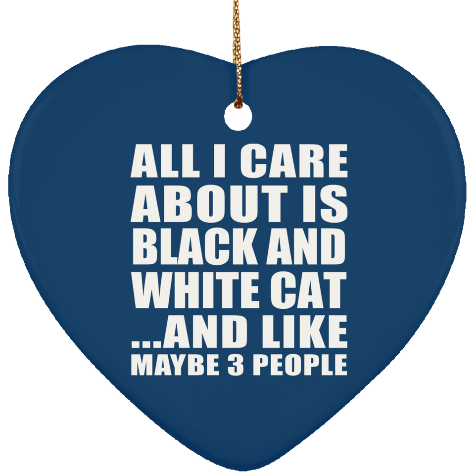 All I Care About Is Black And White Cat - Heart Ornament
