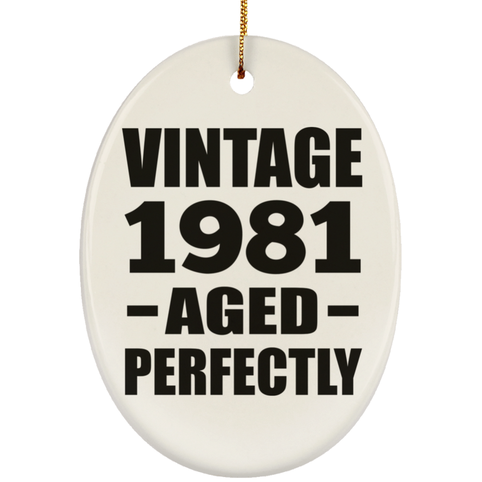 43rd Birthday Vintage 1981 Aged Perfectly - Oval Ornament