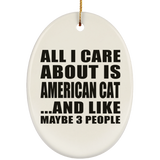 All I Care About Is American Cat - Oval Ornament