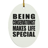 Being Conservationist Makes Life Special - Oval Ornament