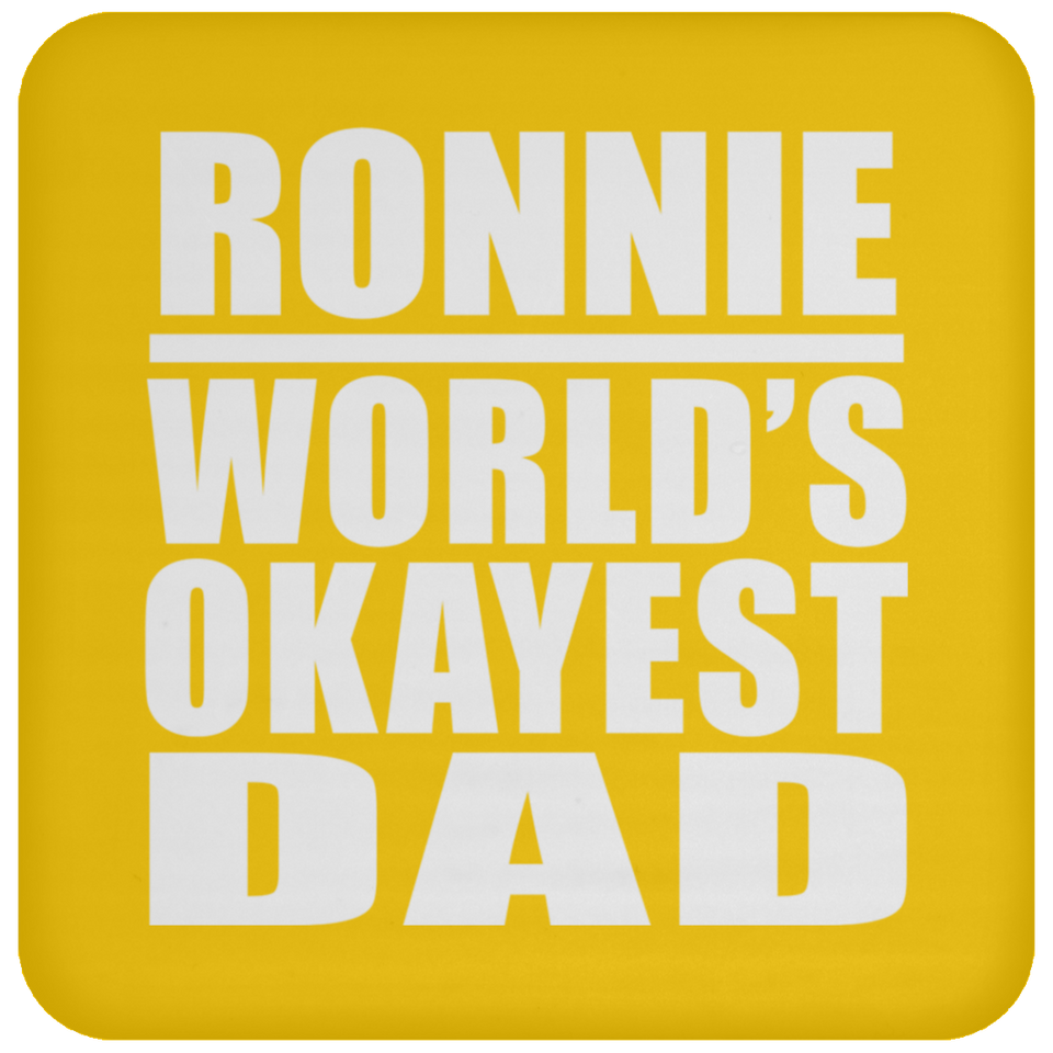 Ronnie World's Okayest Dad - Drink Coaster