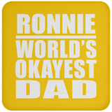 Ronnie World's Okayest Dad - Drink Coaster
