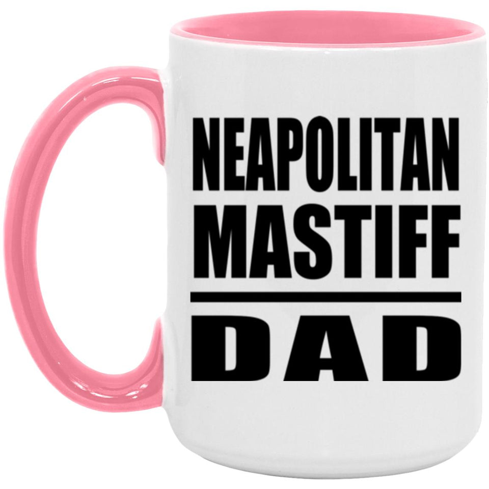 Neapolitan Mastiff Dad - 15oz Accent Mug Pink