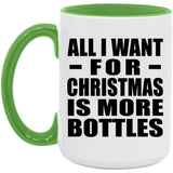 All I Want For Christmas Is More Bottles - 15oz Accent Mug Green