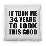 34th Birthday Took Me 34 Years To Look This Good - Throw Pillow