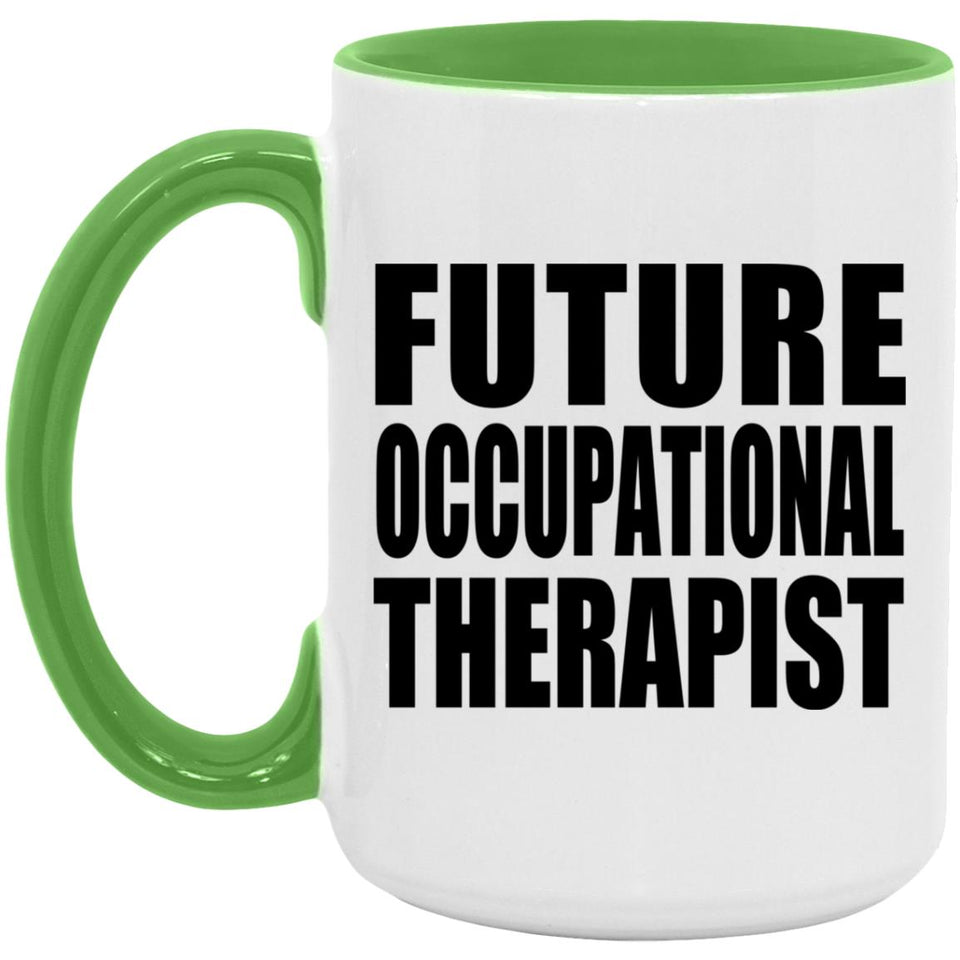 Future Occupational Therapist - 15oz Accent Mug Green