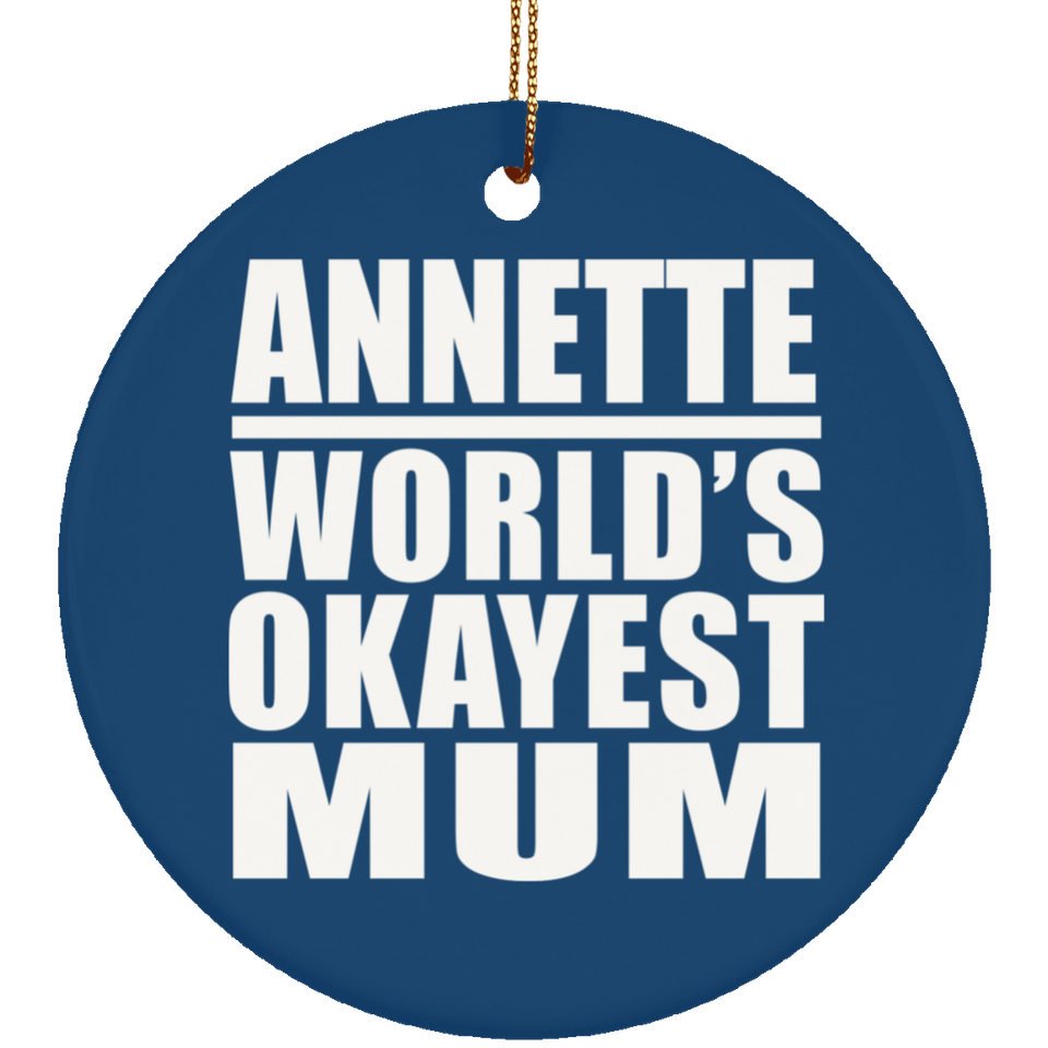 Annette World's Okayest Mum - Circle Ornament